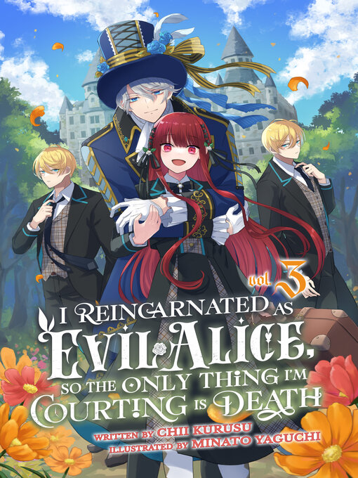 Title details for I Reincarnated As Evil Alice, So the Only Thing I'm Courting Is Death! Volume 3 by Chii Kurusu - Available